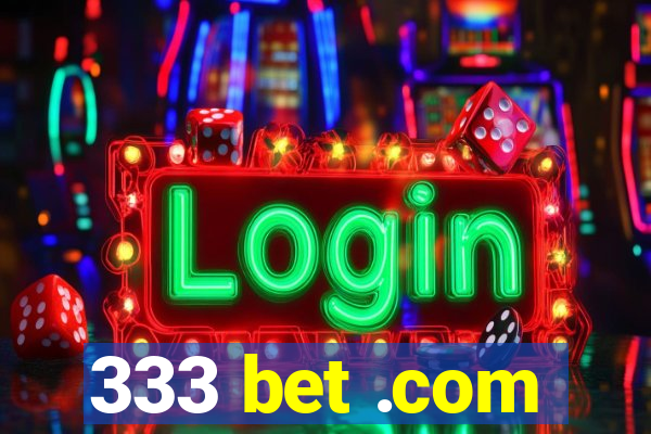 333 bet .com